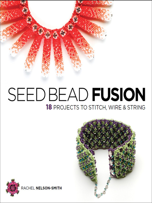 Title details for Seed Bead Fusion by Rachel Nelson-Smith - Wait list